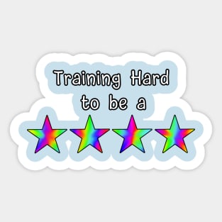 Training Hard to be a 4 Star Sticker